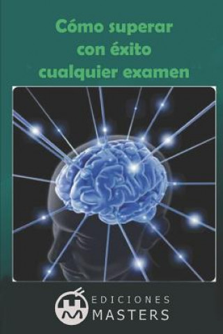 Carte Cómo Superar Con Éxito Cualquier Examen Adolfo Perez Agusti