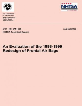 Könyv An Evaluation of the 1998-1999 Redesign of Frontal Air Bags: NHTSA Technical Report DOT HS 810 685 National Highway Traffic Safety Administ