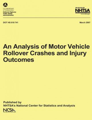 Carte An Analysis of Motor Vehicle Rollover Crashes and Injury Outcomes: NHTSA Technical Report DOT HS 810 741 National Highway Traffic Safety Administ