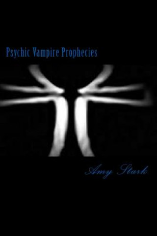 Boek Psychic Vampire Prophecies Amy E Stark