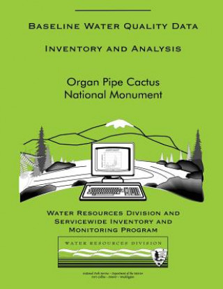 Kniha Baseline Water Quality Data Inventory and Analysis: Organ Pipe Cactus National Monument National Park Service