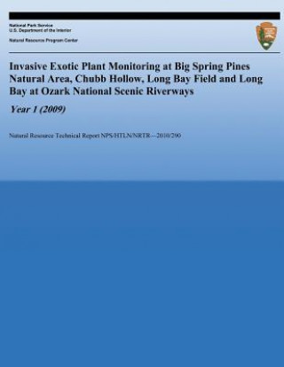 Książka Invasive Exotic Plant Monitoring at Big Spring Pines Natural Area, Chubb Hollow, Long Bay Field and Long Bay at Ozark National Scenic Riverways, Year Mary F Short