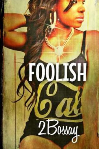 Βιβλίο Foolish: (Part 2 of the Foolz Series) 2bossay