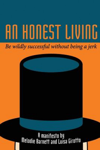 Könyv An Honest Living: Be wildly successful without being a jerk Melodie Barnett