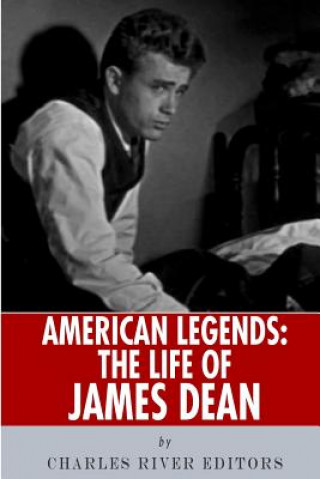 Carte American Legends: The Life of James Dean Charles River Editors
