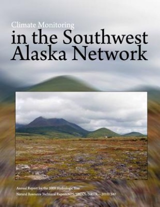 Knjiga Climate Monitoring in the Southwest Alaska Network Annual Report for the 2009 Hydrologic Year Chuck Lindsay