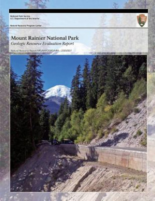 Book Mount Rainier National Park Geologic Resource Evaluation Report National Park Service