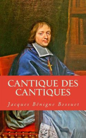 Kniha Cantique des Cantiques Jacques Benigne Bossuet