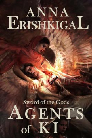 Buch Sword of the Gods: Agents of Ki: Agents of Ki Anna Erishkigal