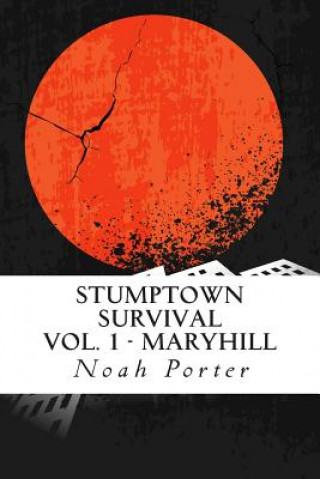 Kniha Stumptown Survival: Vol. 1 - Maryhill Noah Porter