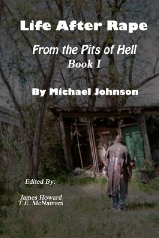 Książka Life After Rape: From the Pits of Hell MR Michael Johnson