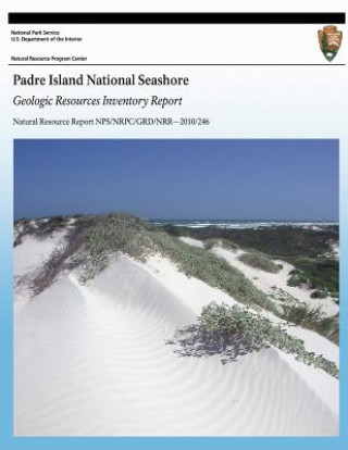 Buch Padre Island National Seashore: Geologic Resources Inventory Report K Kellerlynn