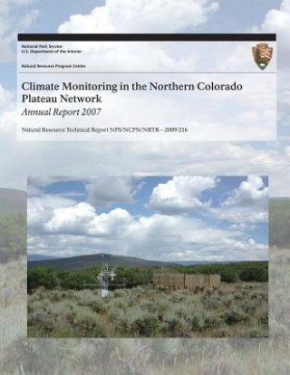 Könyv Climate Monitoring in the Northern Colorado Plateau Network: Annual Report 2007 National Park Service