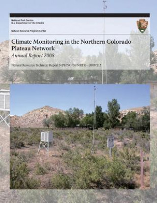 Könyv Climate Monitoring in the Northern Colorado Plateau Network: Annual Report 2008 National Park Service