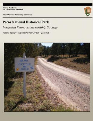 Kniha Pecos National Historical Park: Integrated Resources Stewardship Strategy National Park Service