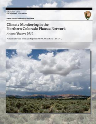 Könyv Climate Monitoring in the Northern Colorado Plateau Network: Annual Report 2010 National Park Service