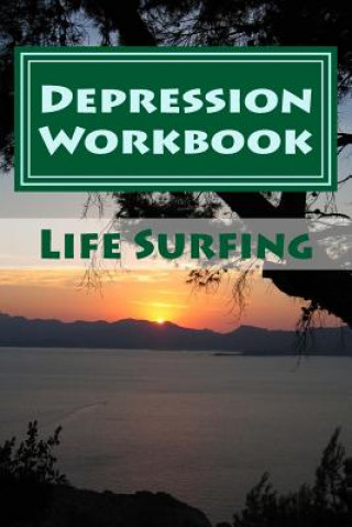 Carte Depression Workbook: 70 Self-help techniques for recovering from depression Tim Watkins