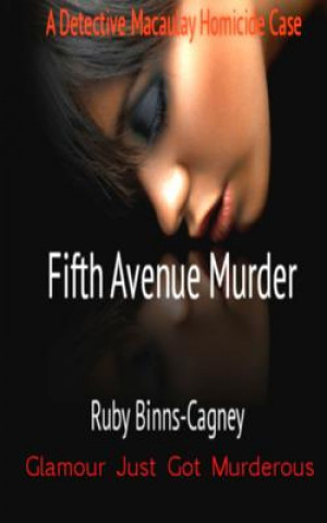 Kniha Fifth Avenue Murder: A Detective Macaulay Homicide Case Miss Ruby Binns-Cagney