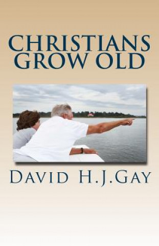 Libro Christians Grow Old David H J Gay