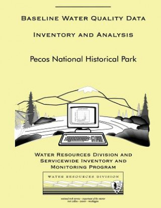 Kniha Baseline Water Quality Data Inventory and Analysis: Pecos National Historical Park National Park Service