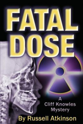 Książka Fatal Dose: A Cliff Knowles Mystery Russell Atkinson