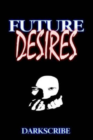 Kniha Future Desires Dark Scribe