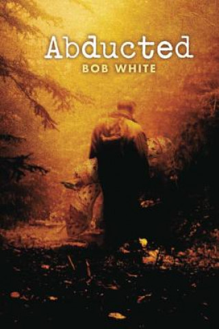 Knjiga Abducted Bob White