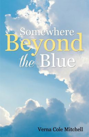 Kniha Somewhere Beyond the Blue Verna Cole Mitchell