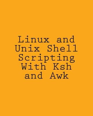 Książka Linux and Unix Shell Scripting With Ksh and Awk: Advanced Scripts and Methods George Davis