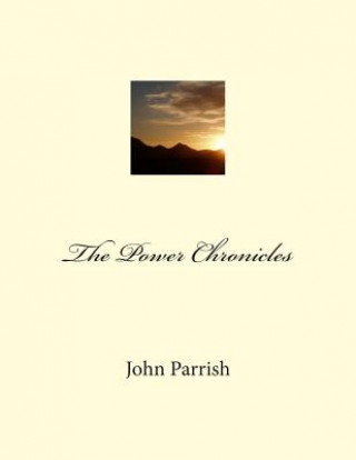 Książka The Power Chronicles MR John L Parrish