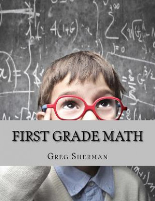 Livre First Grade Math: For Home School or Extra Practice Greg Sherman