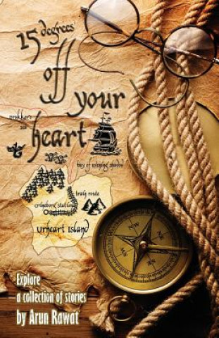 Книга 15 degrees off your heart Arun Rawat