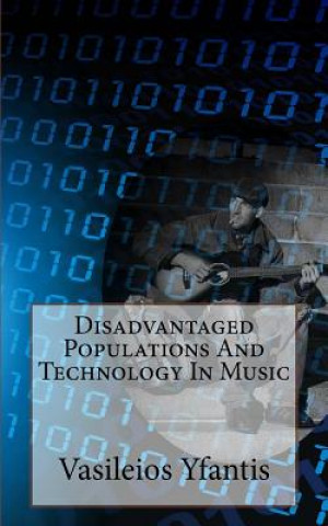 Kniha Disadvantaged Populations And Technology In Music Vasileios Yfantis