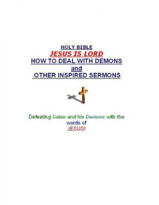 Book How To Deal With Demons and other Inspired messages: Winning with the words of JESUS! P J W