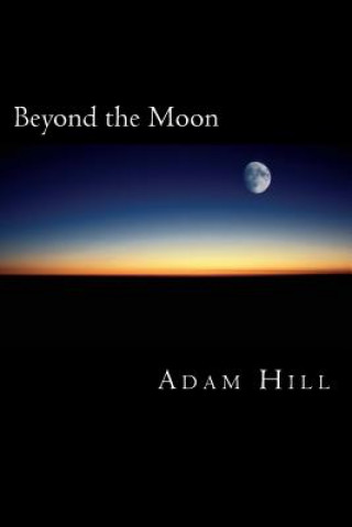 Kniha Beyond the Moon: An Acting Manual Adam Hill