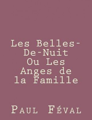 Carte Les Belles-De-Nuit Ou Les Anges de la Famille Paul Féval