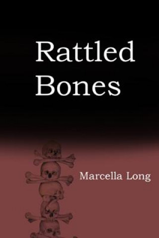 Book Rattled Bones Marcella Long