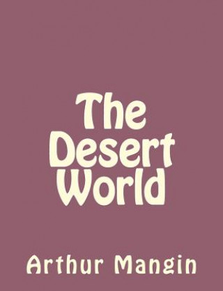 Carte The Desert World Arthur Mangin