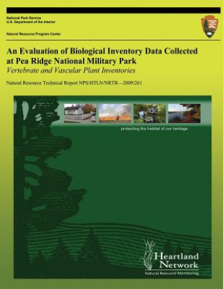 Könyv An Evaluation of Biological Inventory Data Collected at Pea Ridge National Military Park: Vertebrate and Vascular Plant Inventories: Natural Resource Michael H Williams