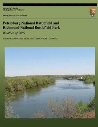 Knjiga Petersburg National Battlefield and Richmond National Battlefield Park: Weather of 2009: Natural Resource Data Series NPS/MIDN/NRDS?2010/093 Paul Knight