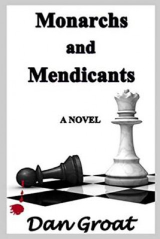 Книга Monarchs and Mendicants Dan Groat