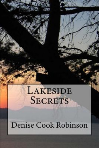 Kniha Lakeside Secrets Denise Cook Robinson