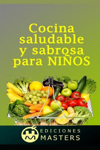 Knjiga Cocina Saludable Y Sabrosa Para Ni?os Adolfo Perez Agusti