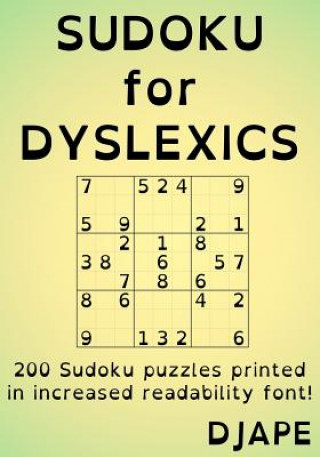 Kniha Sudoku for Dyslexics: 200 puzzles printed in increased readability font! Djape