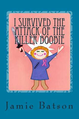 Carte I Survived the Attack of the Killer Boobie Jamie C Batson