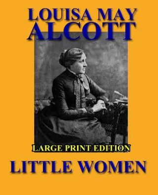 Kniha Little Women - Large Print Edition Louisa May Alcott