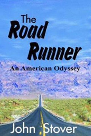 Книга The Road Runner: An American Odyssey John H Stover