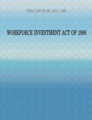 Kniha Public Law 105-220-Aug. 7, 1998: Workforce Investment of 1998 Congress