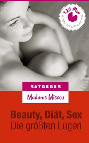 Книга Beauty, Sex & Diät - Die größten Lügen! Madame Missou