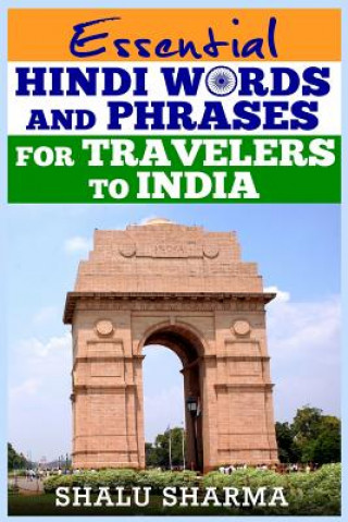 Kniha Essential Hindi Words And Phrases For Travelers To India Shalu Sharma